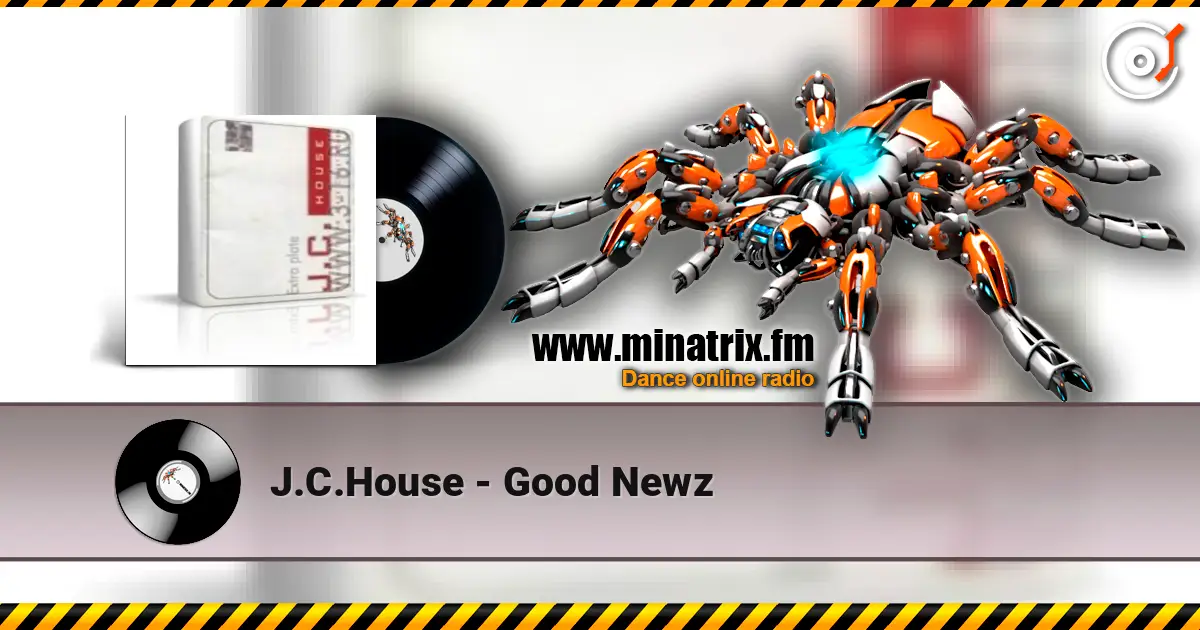 J.C.House - Good Newz жоғары сапада онлайн тыңдау | Minatrix.FM