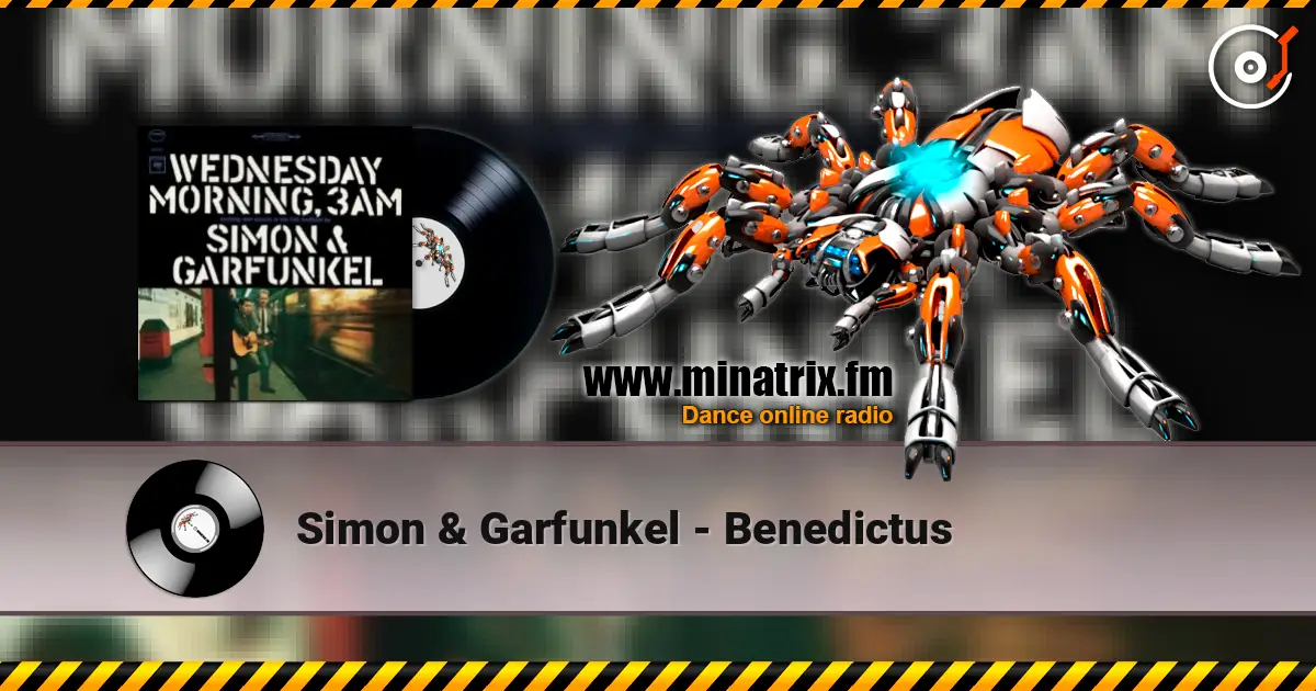 Simon & Garfunkel - Benedictus жоғары сапада онлайн тыңдау | Minatrix.FM