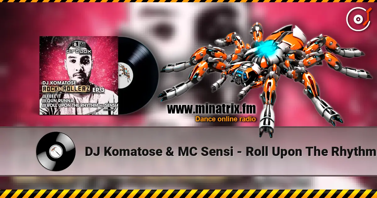 DJ Komatose & MC Sensi - Roll Upon The Rhythm жоғары сапада онлайн тыңдау | Minatrix.FM