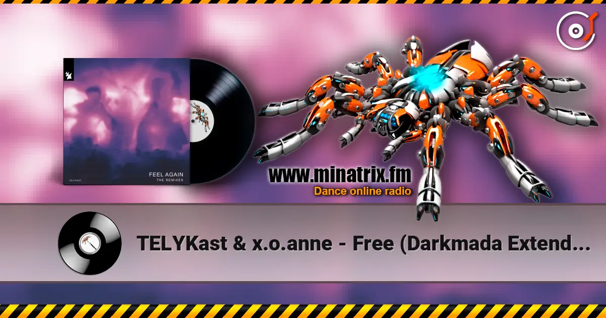 TELYKast & x.o.anne - Free (Darkmada Extended Remix) жоғары сапада онлайн тыңдау | Minatrix.FM