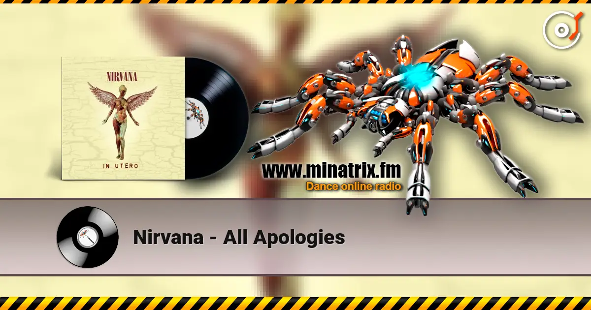 Nirvana - All Apologies жоғары сапада онлайн тыңдау | Minatrix.FM
