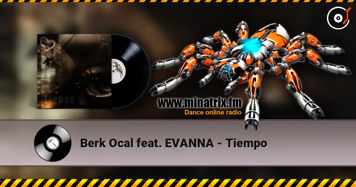 Berk Ocal feat. EVANNA - Tiempo жоғары сапада онлайн тыңдау | Minatrix.FM