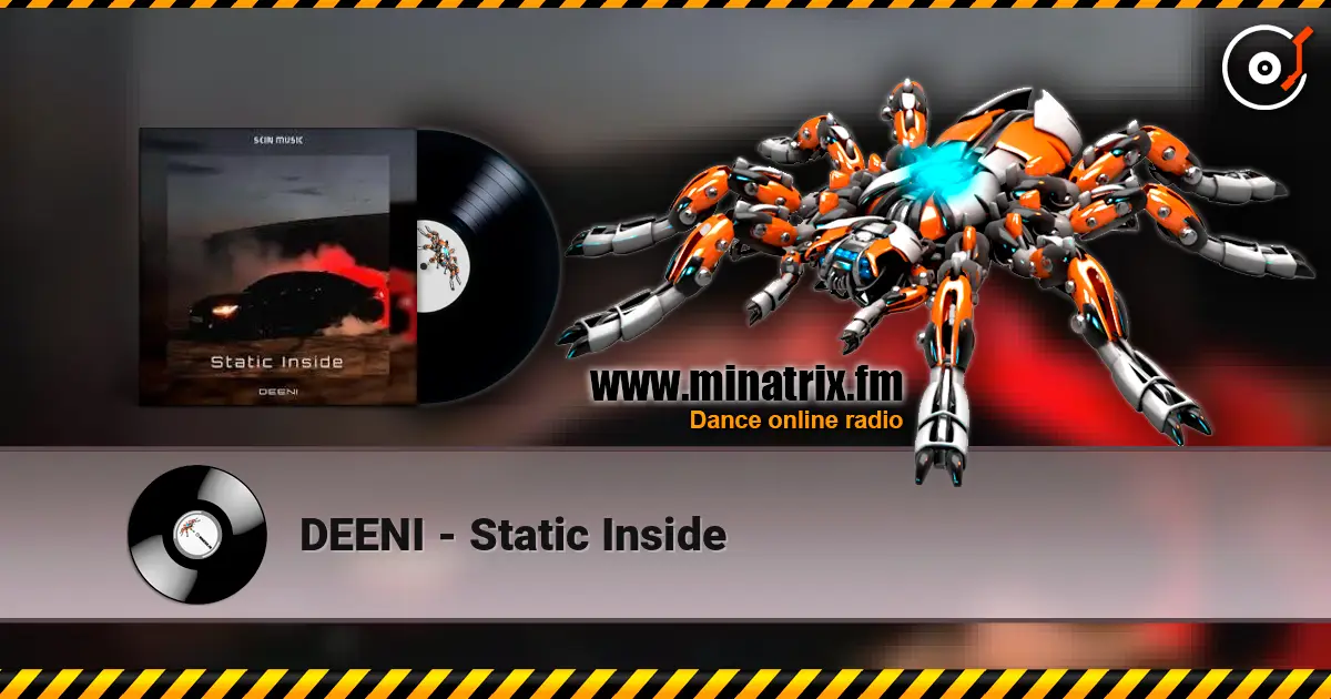 DEENI - Static Inside жоғары сапада онлайн тыңдау | Minatrix.FM