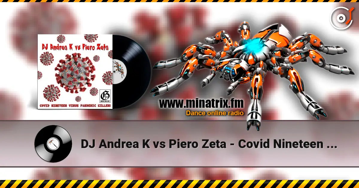 DJ Andrea K vs Piero Zeta - Covid Nineteen Virus Pandemic Killer! (Instrumental) жоғары сапада онлайн тыңдау | Minatrix.FM