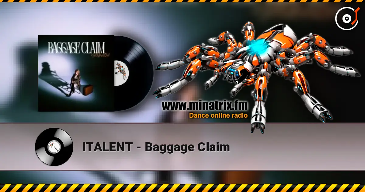 ITALENT - Baggage Claim жоғары сапада онлайн тыңдау | Minatrix.FM