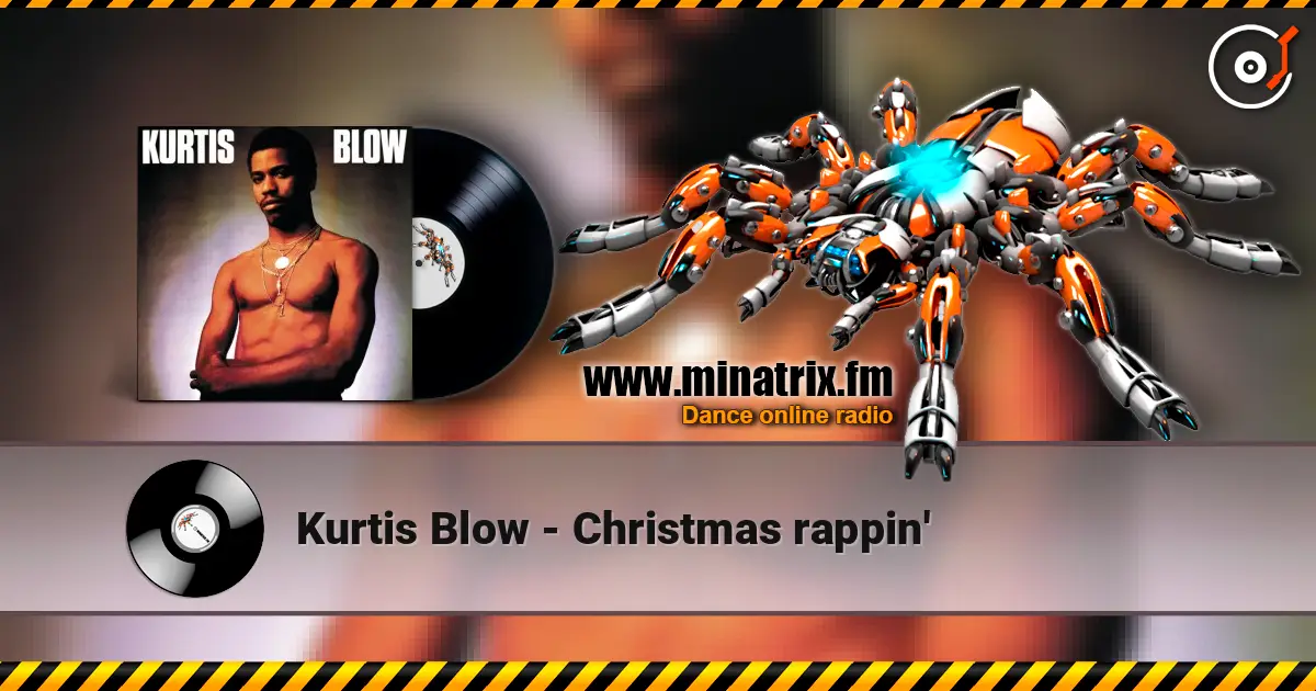Kurtis Blow - Christmas rappin' жоғары сапада онлайн тыңдау | Minatrix.FM