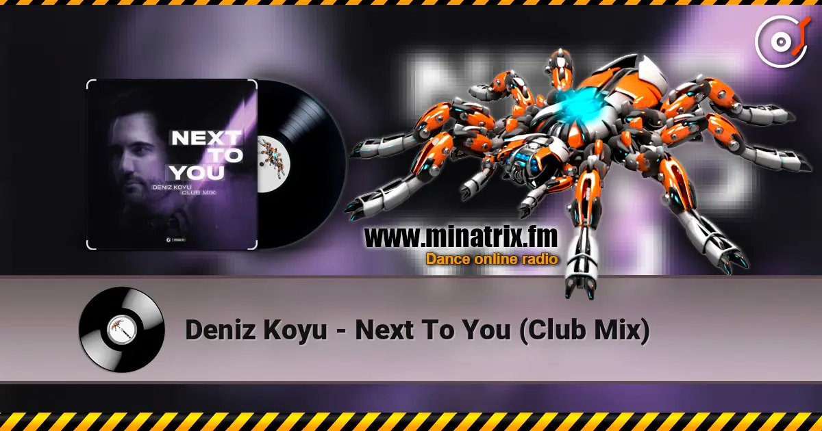 Deniz Koyu - Next To You (Club Mix) жоғары сапада онлайн тыңдау | Minatrix.FM