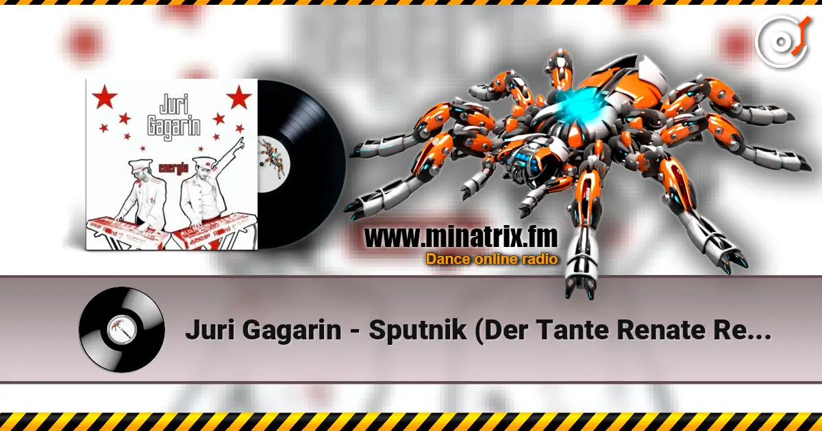 Juri Gagarin - Sputnik (Der Tante Renate Remix) жоғары сапада онлайн тыңдау | Minatrix.FM