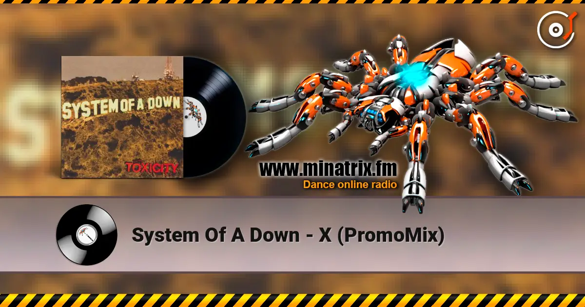System Of A Down - X (PromoMix) жоғары сапада онлайн тыңдау | Minatrix.FM