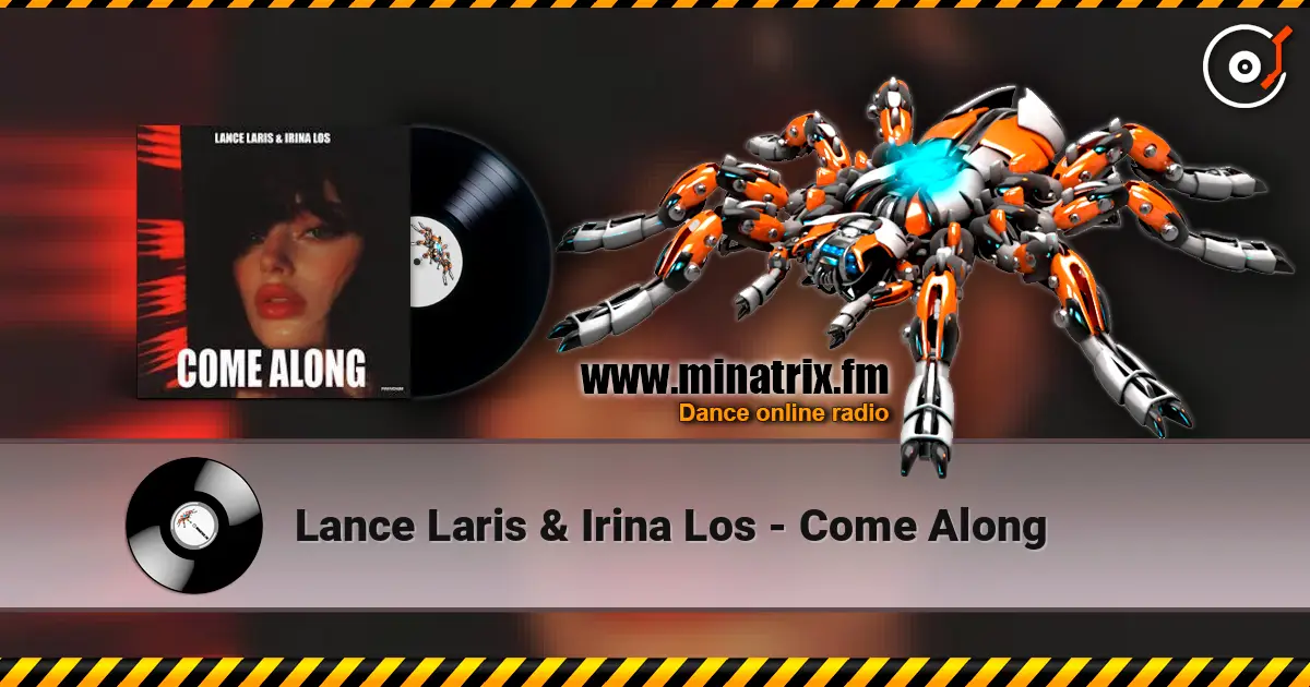 Lance Laris & Irina Los - Come Along жоғары сапада онлайн тыңдау | Minatrix.FM