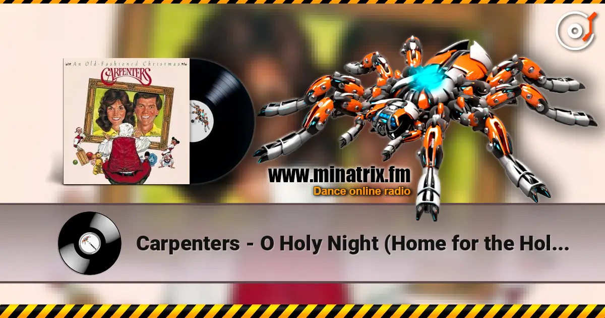 Carpenters - O Holy Night (Home for the Holidays) жоғары сапада онлайн тыңдау | Minatrix.FM
