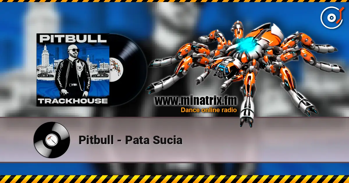 Pitbull - Pata Sucia жоғары сапада онлайн тыңдау | Minatrix.FM