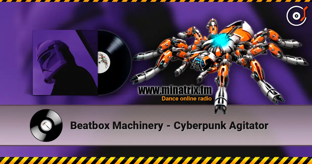 Beatbox Machinery - Cyberpunk Agitator жоғары сапада онлайн тыңдау | Minatrix.FM