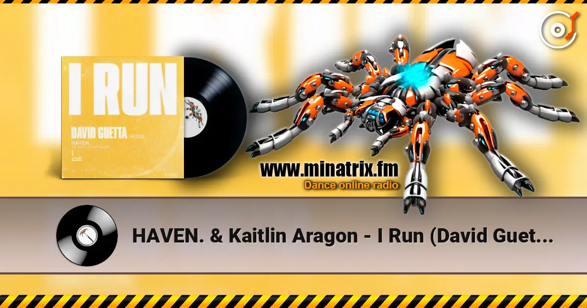 HAVEN. & Kaitlin Aragon - I Run (David Guetta Remix) жоғары сапада онлайн тыңдау | Minatrix.FM