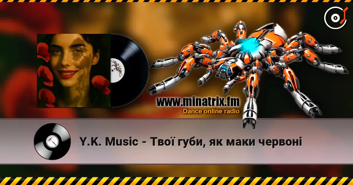 Y.K. Music - Твої губи, як маки червоні жоғары сапада онлайн тыңдау | Minatrix.FM