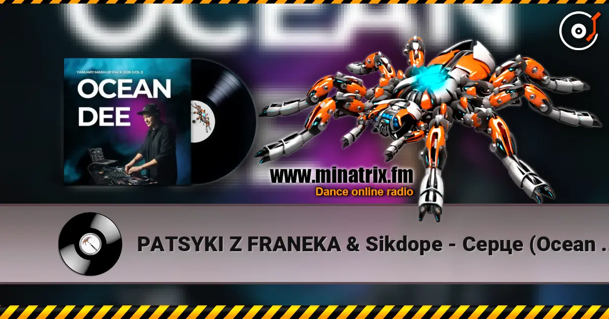 PATSYKI Z FRANEKA & Sikdope - Серце (Ocean Dee Edit) жоғары сапада онлайн тыңдау | Minatrix.FM