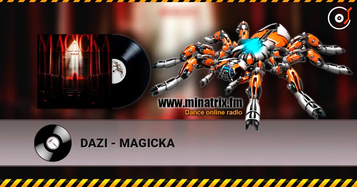 DAZI - MAGICKA жоғары сапада онлайн тыңдау | Minatrix.FM