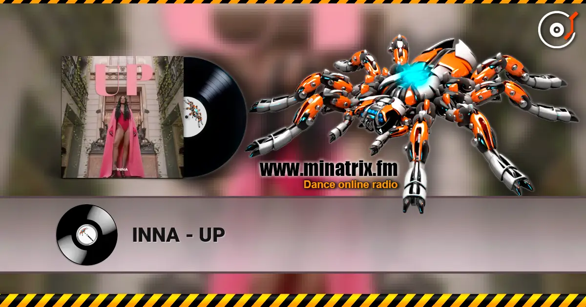 INNA - UP жоғары сапада онлайн тыңдау | Minatrix.FM