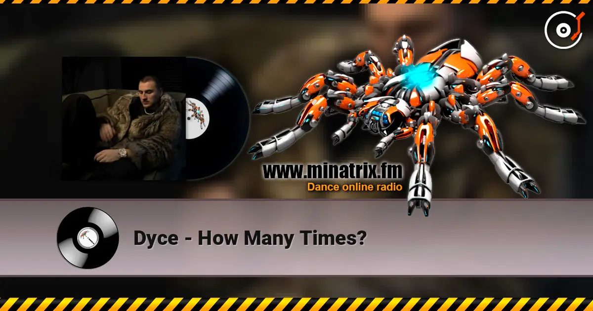 Dyce - How Many Times? жоғары сапада онлайн тыңдау | Minatrix.FM