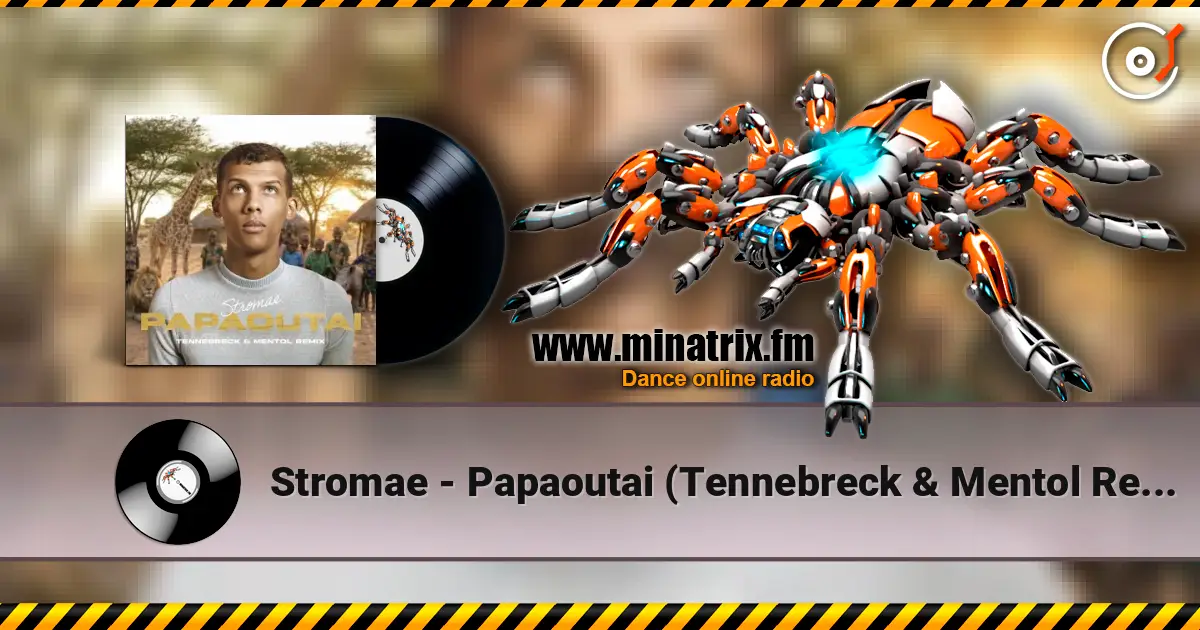 Stromae - Papaoutai (Tennebreck & Mentol Remix) жоғары сапада онлайн тыңдау | Minatrix.FM