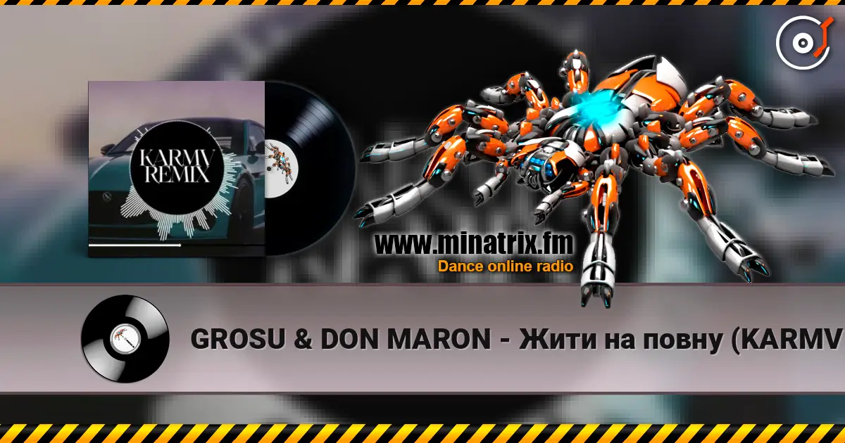 GROSU & DON MARON - Жити на повну (KARMV REMIX) жоғары сапада онлайн тыңдау | Minatrix.FM