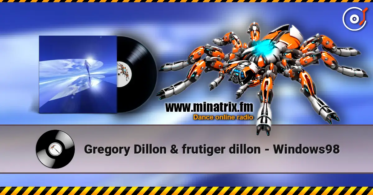 Gregory Dillon & frutiger dillon - Windows98 жоғары сапада онлайн тыңдау | Minatrix.FM
