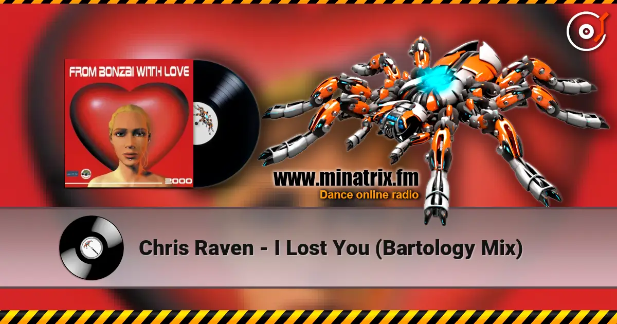 Chris Raven - I Lost You (Bartology Mix) жоғары сапада онлайн тыңдау | Minatrix.FM