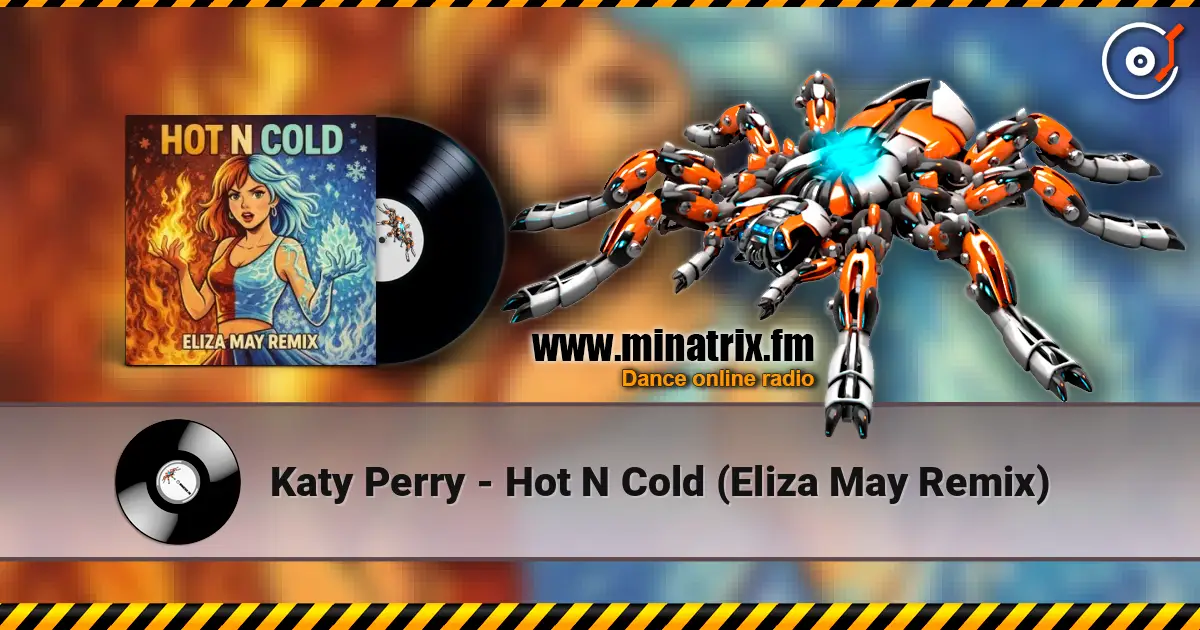 Katy Perry - Hot N Cold (Eliza May Remix) жоғары сапада онлайн тыңдау | Minatrix.FM