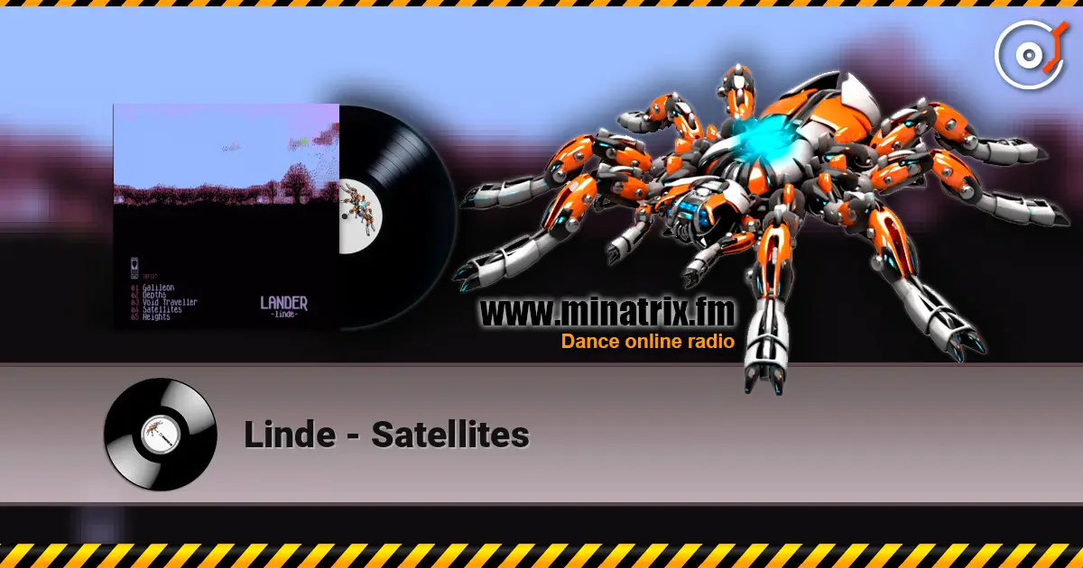 Linde - Satellites жоғары сапада онлайн тыңдау | Minatrix.FM