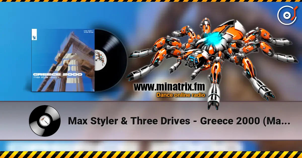 Max Styler & Three Drives - Greece 2000 (Max Styler Rework) жоғары сапада онлайн тыңдау | Minatrix.FM