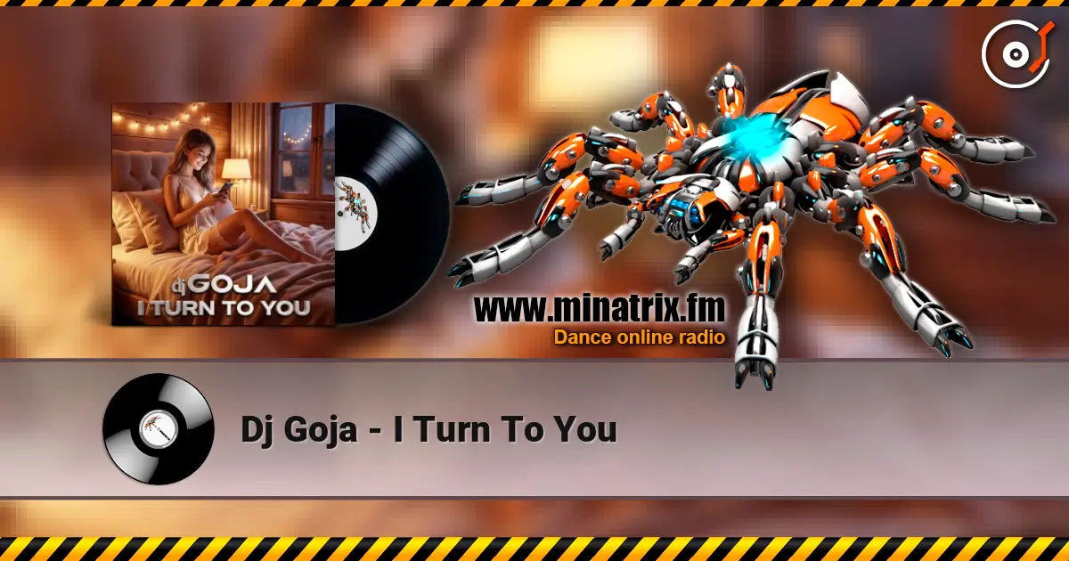 Dj Goja - I Turn To You жоғары сапада онлайн тыңдау | Minatrix.FM