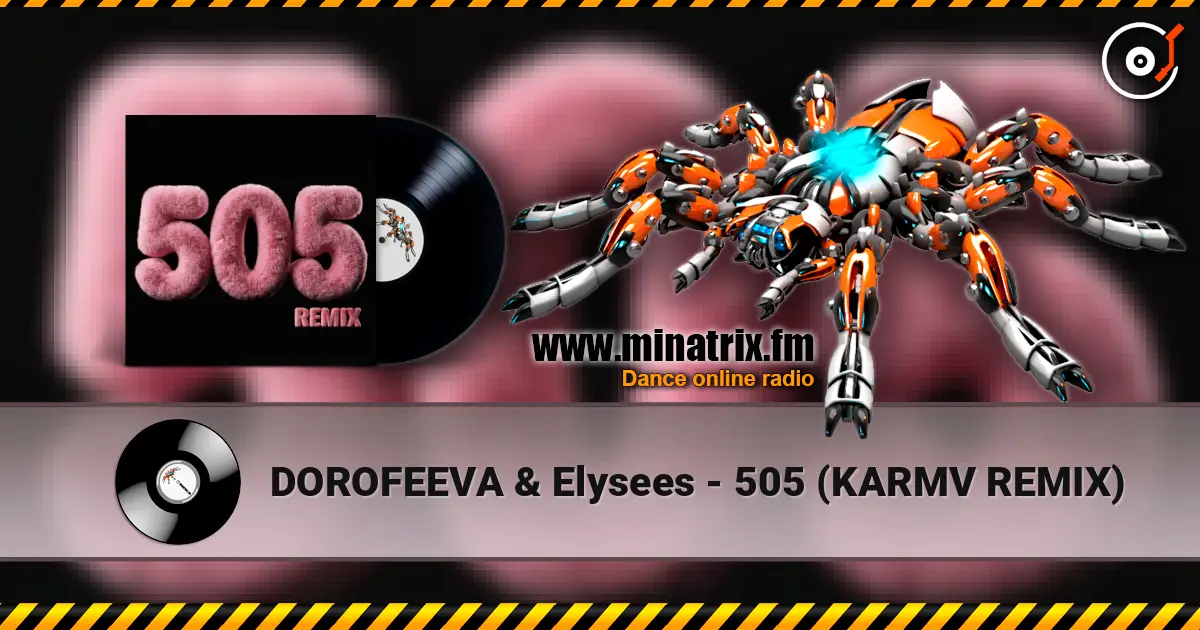 DOROFEEVA & Elysees - 505 (KARMV REMIX) жоғары сапада онлайн тыңдау | Minatrix.FM