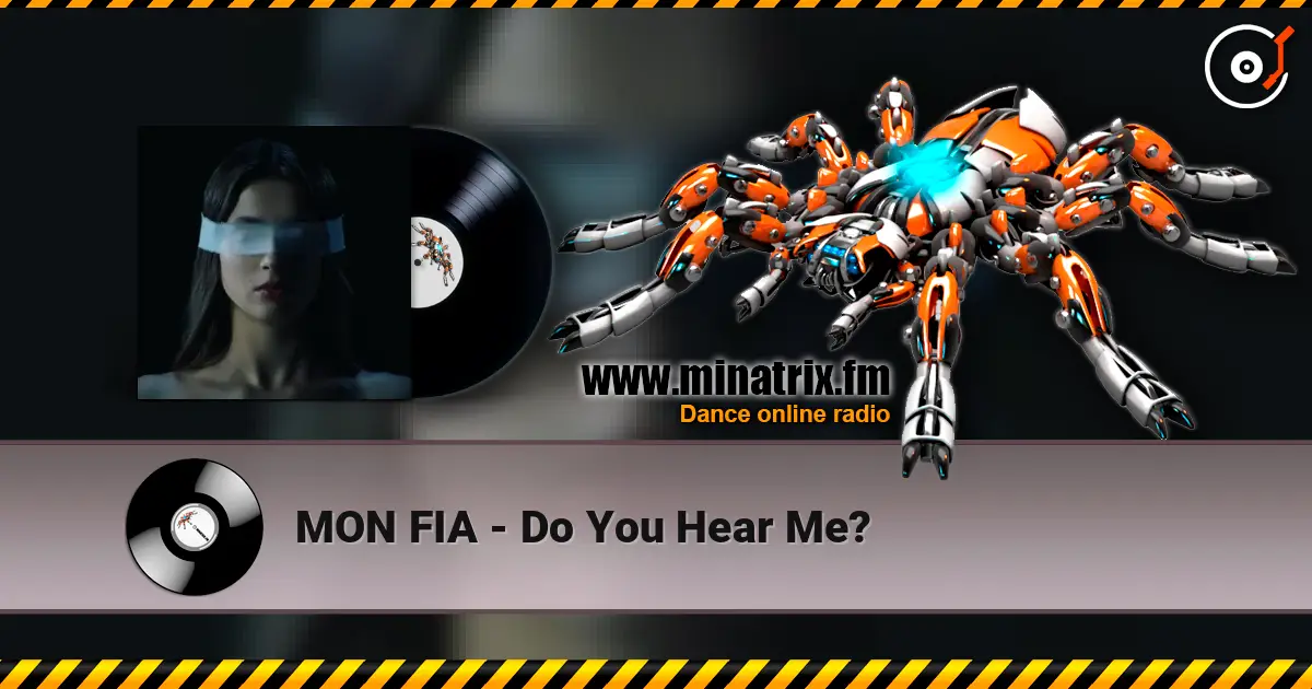 MON FIA - Do You Hear Me? жоғары сапада онлайн тыңдау | Minatrix.FM