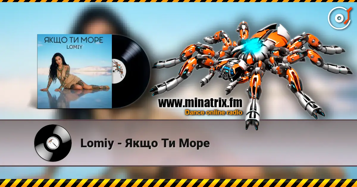 Lomiy - Якщо Ти Море жоғары сапада онлайн тыңдау | Minatrix.FM