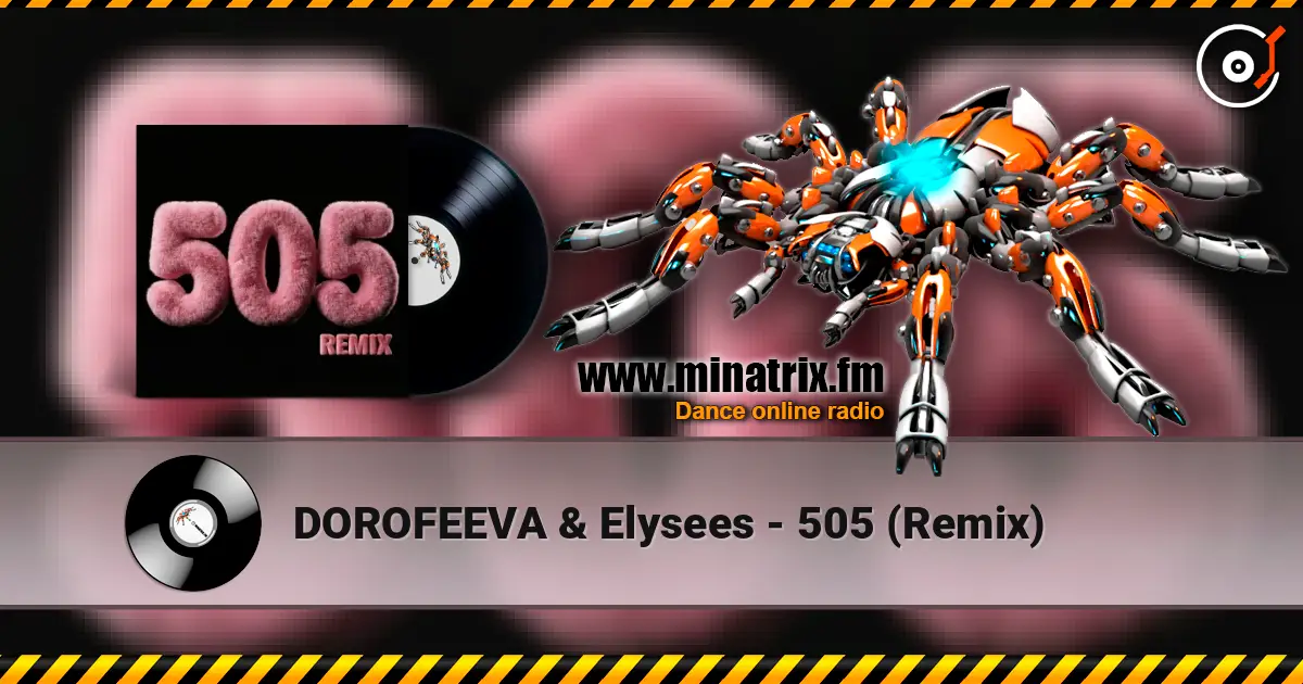DOROFEEVA & Elysees - 505 (Remix) жоғары сапада онлайн тыңдау | Minatrix.FM