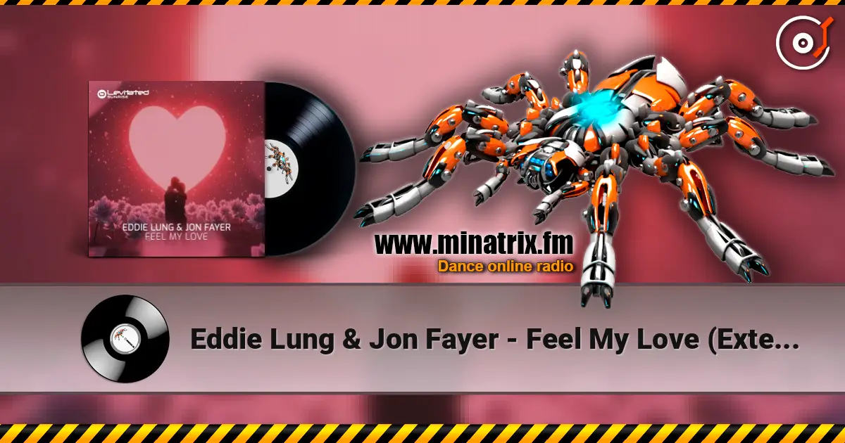 Eddie Lung & Jon Fayer - Feel My Love (Extended Mix) жоғары сапада онлайн тыңдау | Minatrix.FM