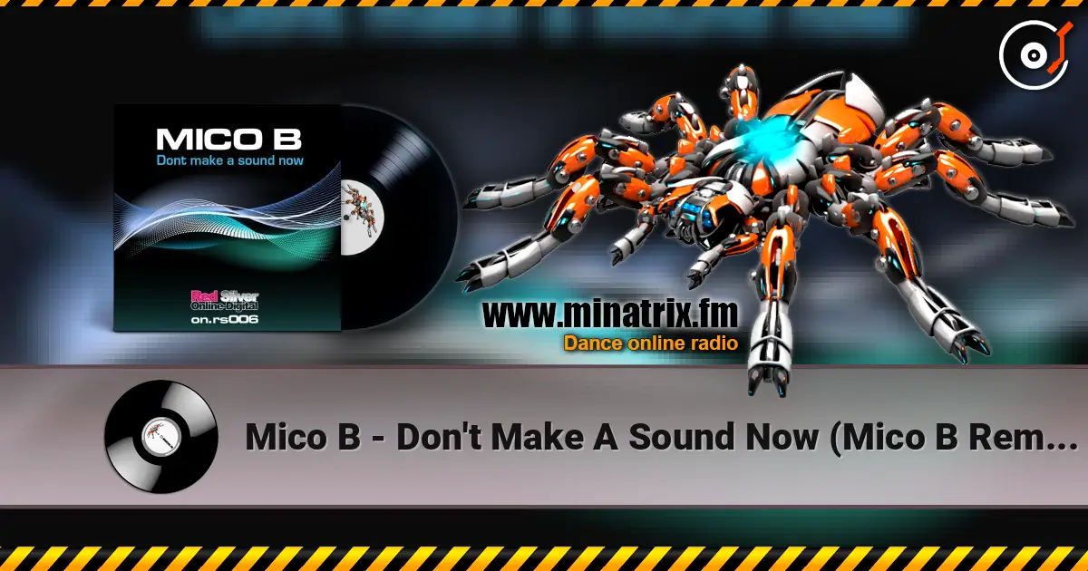 Mico B - Don't Make A Sound Now (Mico B Remix) жоғары сапада онлайн тыңдау | Minatrix.FM