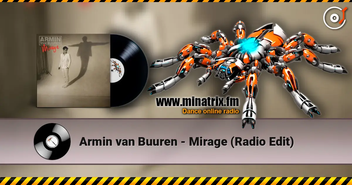 Armin van Buuren - Mirage (Radio Edit) жоғары сапада онлайн тыңдау | Minatrix.FM