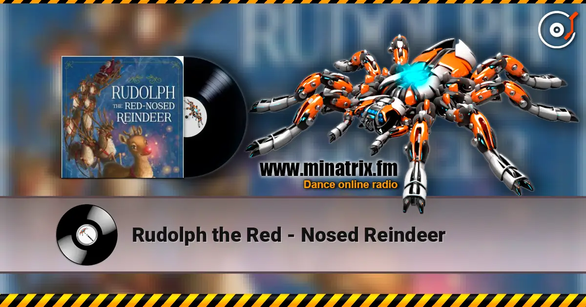 Rudolph the Red - Nosed Reindeer жоғары сапада онлайн тыңдау | Minatrix.FM
