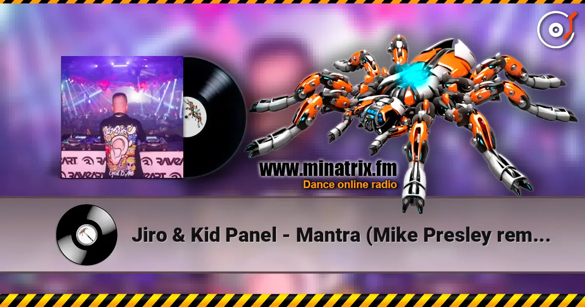 Jiro & Kid Panel - Mantra (Mike Presley remix) жоғары сапада онлайн тыңдау | Minatrix.FM
