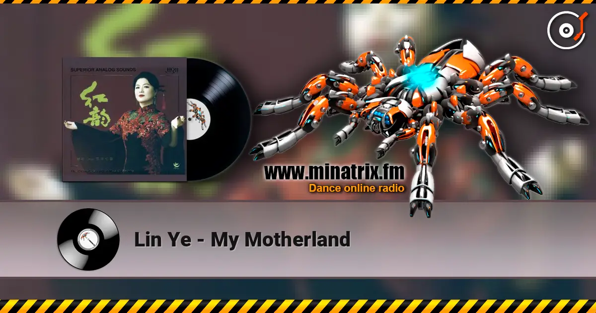 Lin Ye - My Motherland жоғары сапада онлайн тыңдау | Minatrix.FM