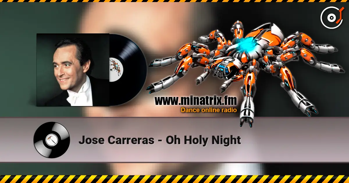Jose Carreras - Oh Holy Night жоғары сапада онлайн тыңдау | Minatrix.FM