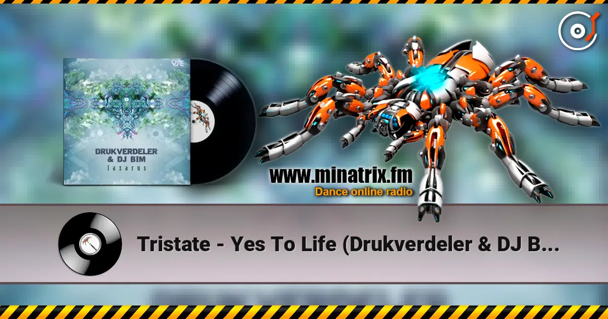 Tristate - Yes To Life (Drukverdeler & DJ Bim - Polished Remix Version) жоғары сапада онлайн тыңдау | Minatrix.FM
