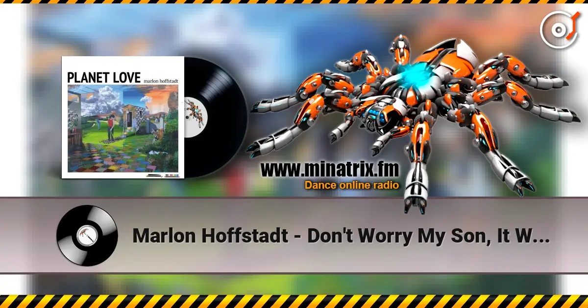 Marlon Hoffstadt - Don't Worry My Son, It Will All Be Good жоғары сапада онлайн тыңдау | Minatrix.FM