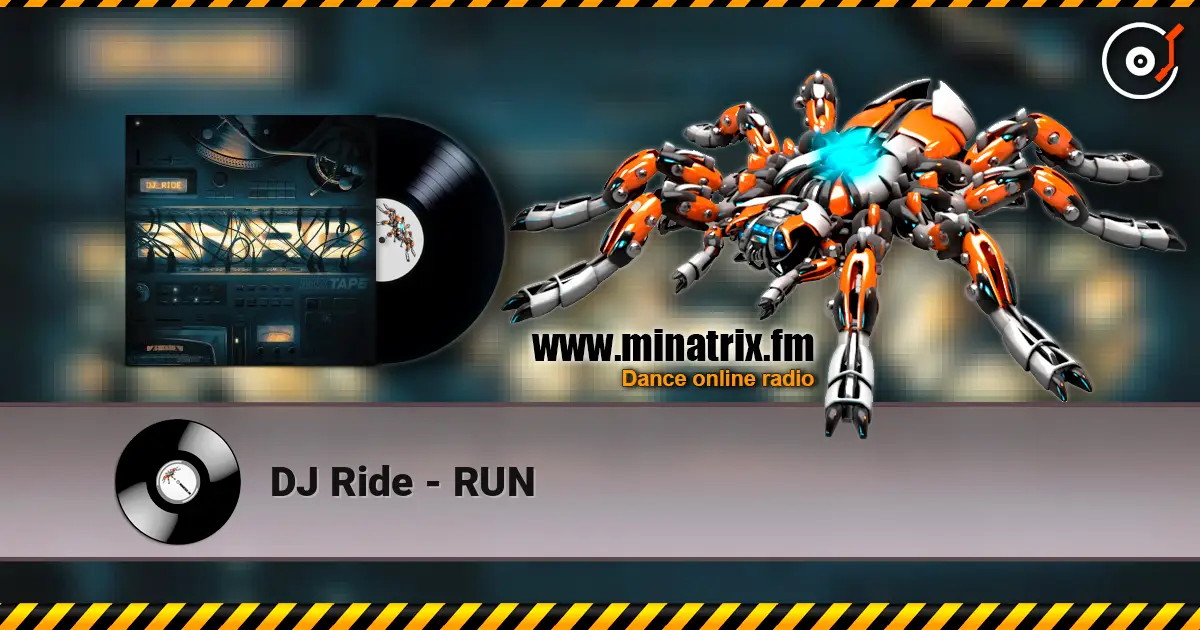 DJ Ride - RUN жоғары сапада онлайн тыңдау | Minatrix.FM