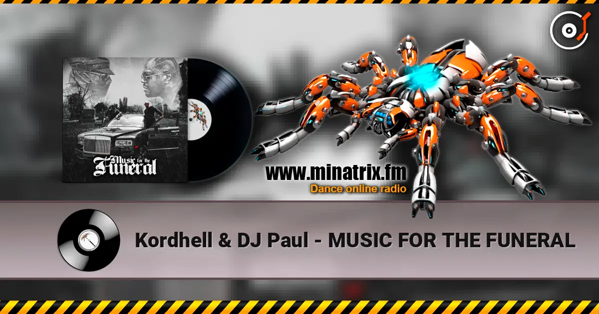 Kordhell & DJ Paul - MUSIC FOR THE FUNERAL жоғары сапада онлайн тыңдау | Minatrix.FM