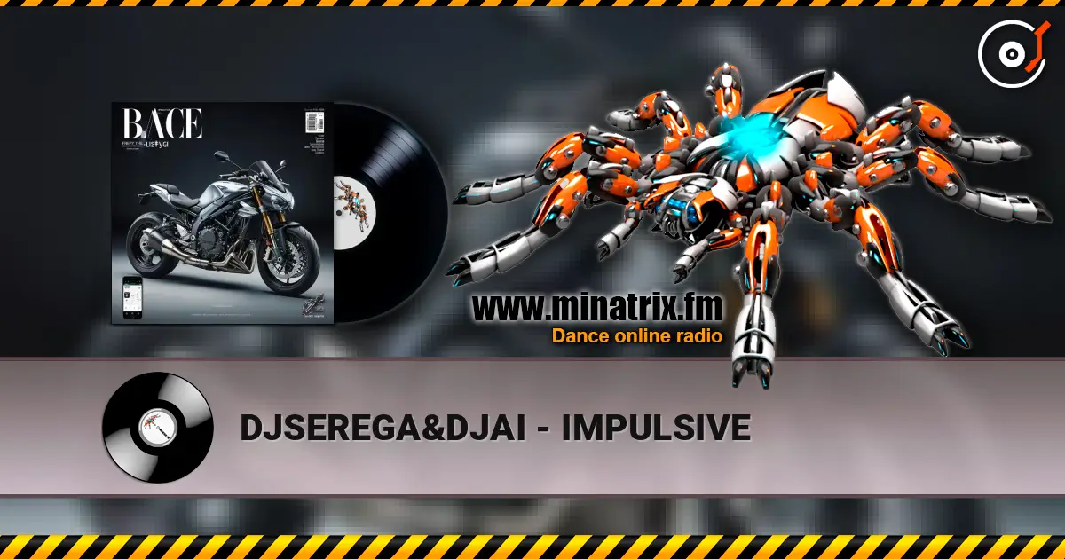 DJSEREGA&DJAI - IMPULSIVE жоғары сапада онлайн тыңдау | Minatrix.FM