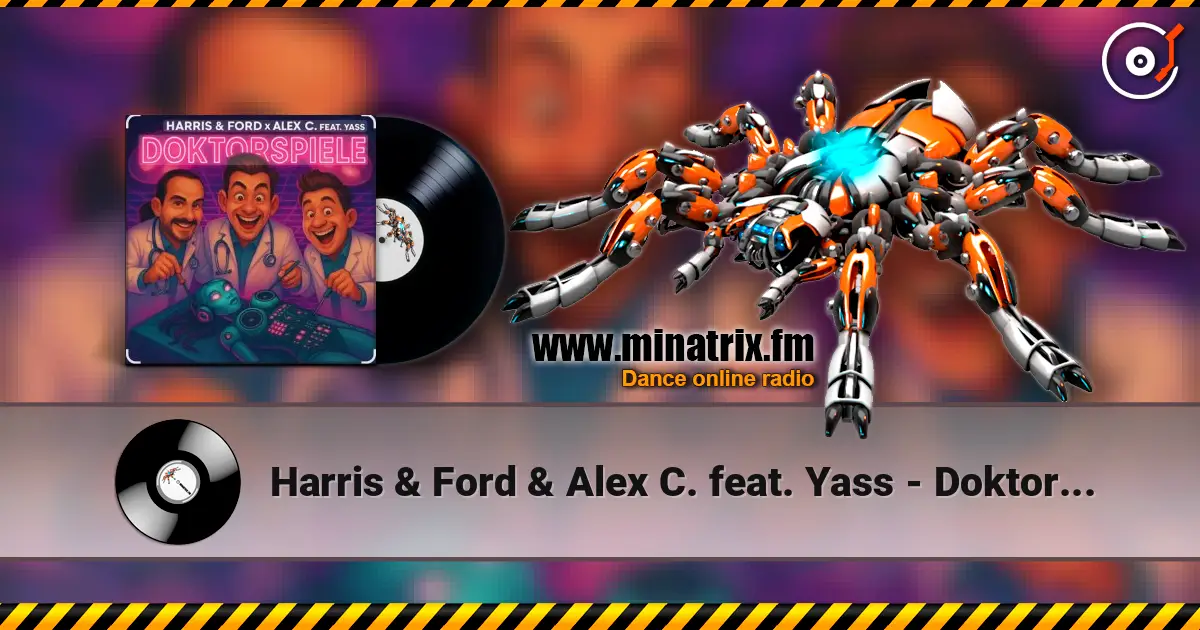 Harris & Ford & Alex C. feat. Yass - Doktorspiele жоғары сапада онлайн тыңдау | Minatrix.FM
