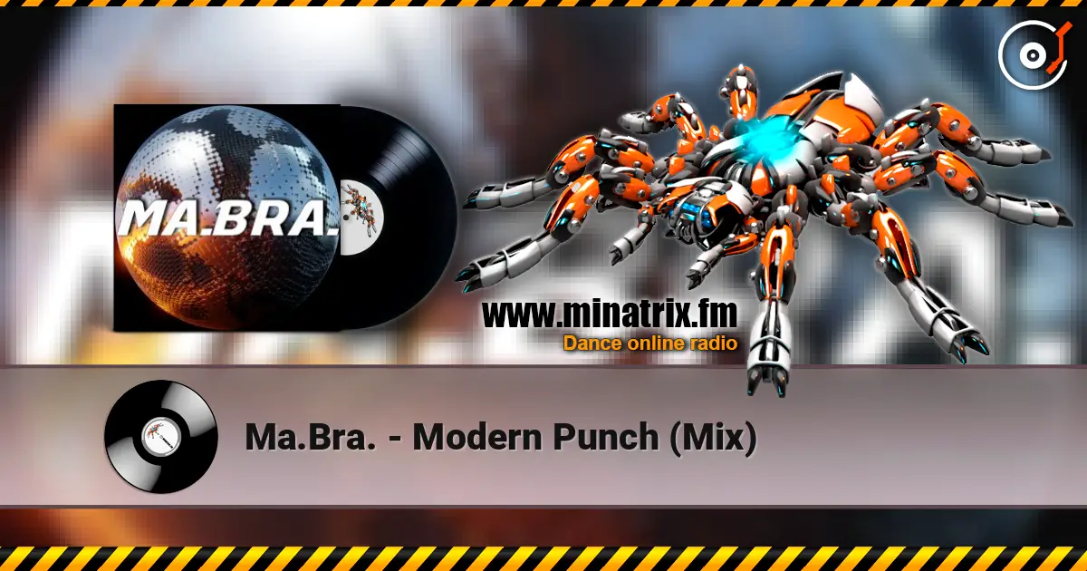 Ma.Bra. - Modern Punch (Mix) жоғары сапада онлайн тыңдау | Minatrix.FM