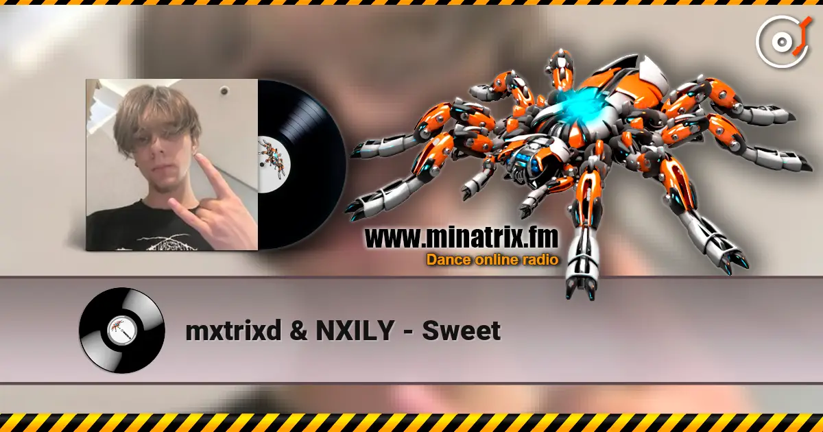 mxtrixd & NXILY - Sweet жоғары сапада онлайн тыңдау | Minatrix.FM